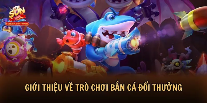 cach choi ban ca doi thuong 1 Bắn cá đổi thưởng là một trong những trò chơi HOT nhất